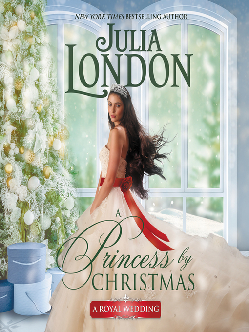 Title details for A Princess by Christmas by Julia London - Available